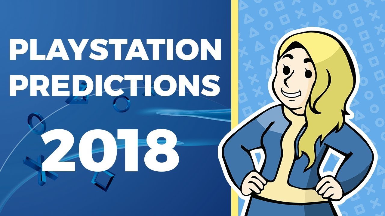 PlayStation Predictions 2018 - HALEFAIL