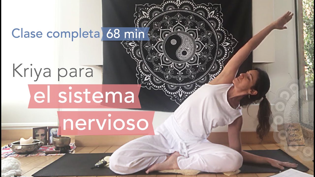 Kundalini Yoga. Kriya para el Sistema Nervioso. Con Silvia