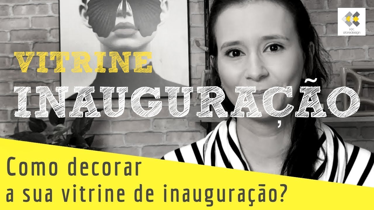 COMO DECORAR A SUA VITRINE DE INAUGURAÇÃO?