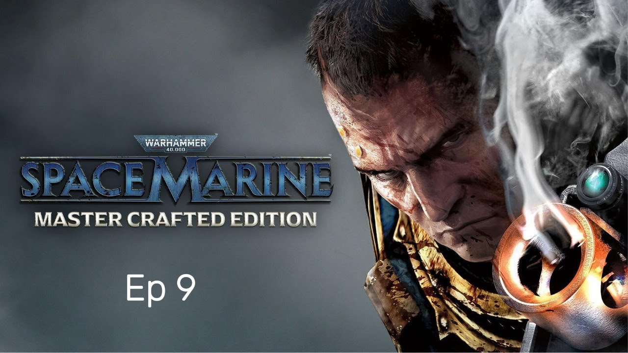 Space Marine Ep 9