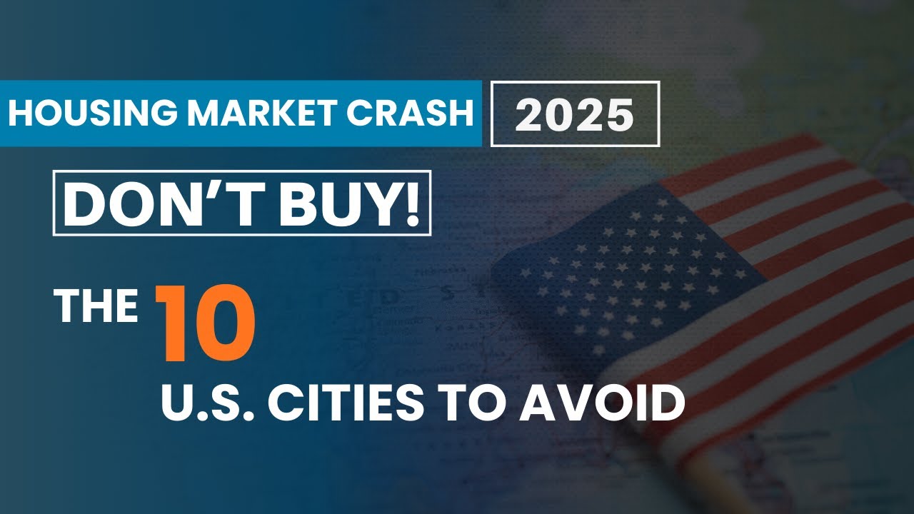 Housing Market CRASH By 60%: 10 Cities to Avoid in 2025