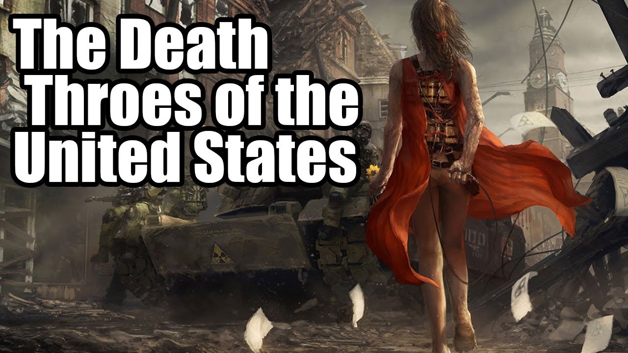 The Death Throes of the United States