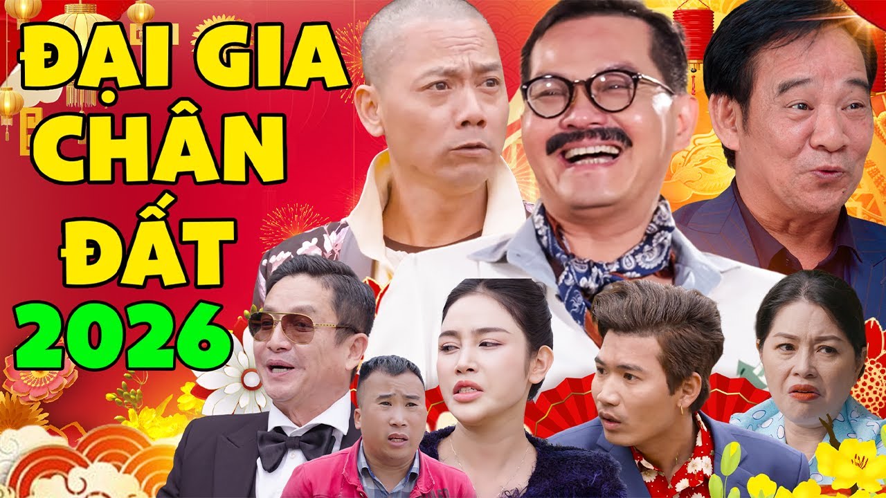 Hài Tết Mới Nhất 2026 | Đại Gia Chân Đất 2026 FullHD | Phim Hài Tết Quang Tèo, Trung Hiếu,Bình Trọng