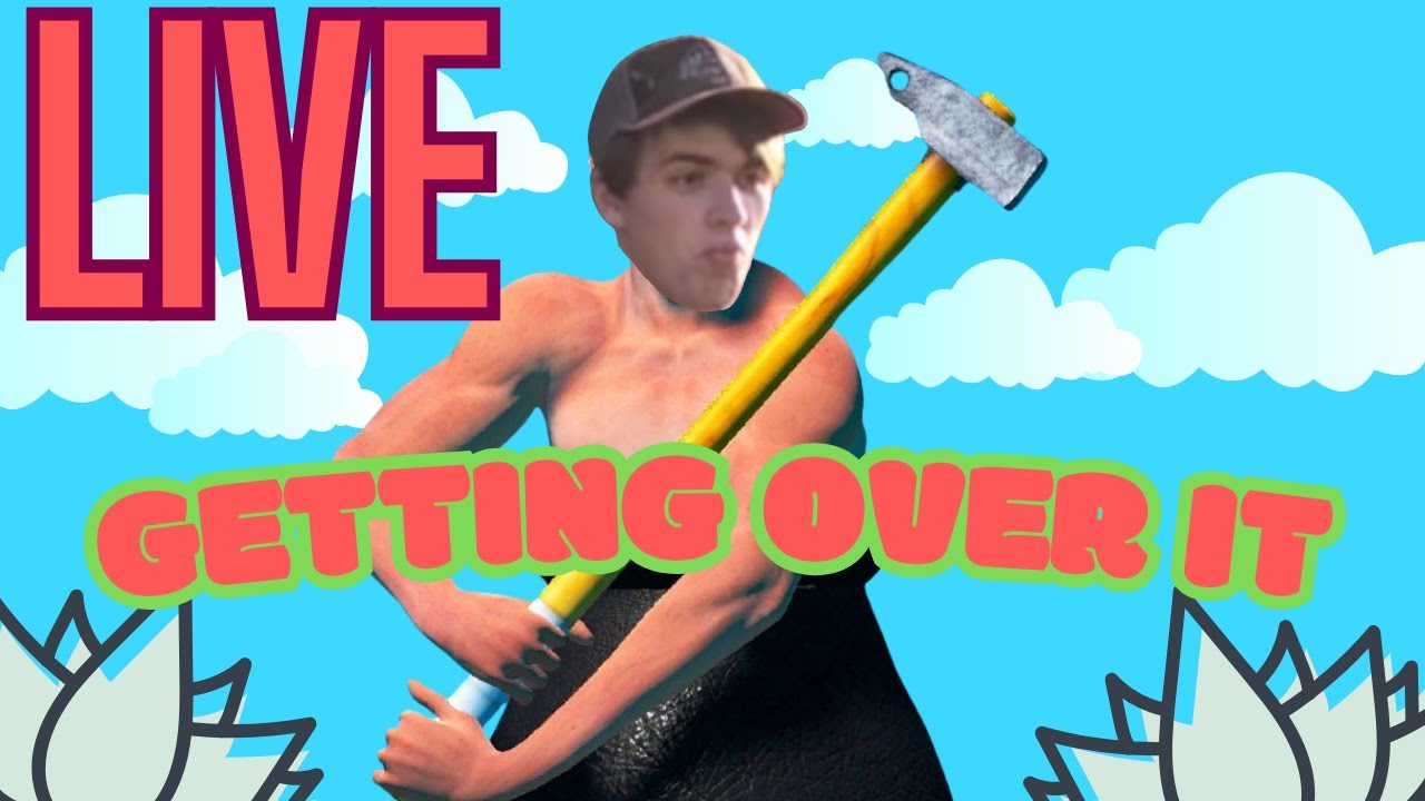 Just Getting Over It [Getting Over It]