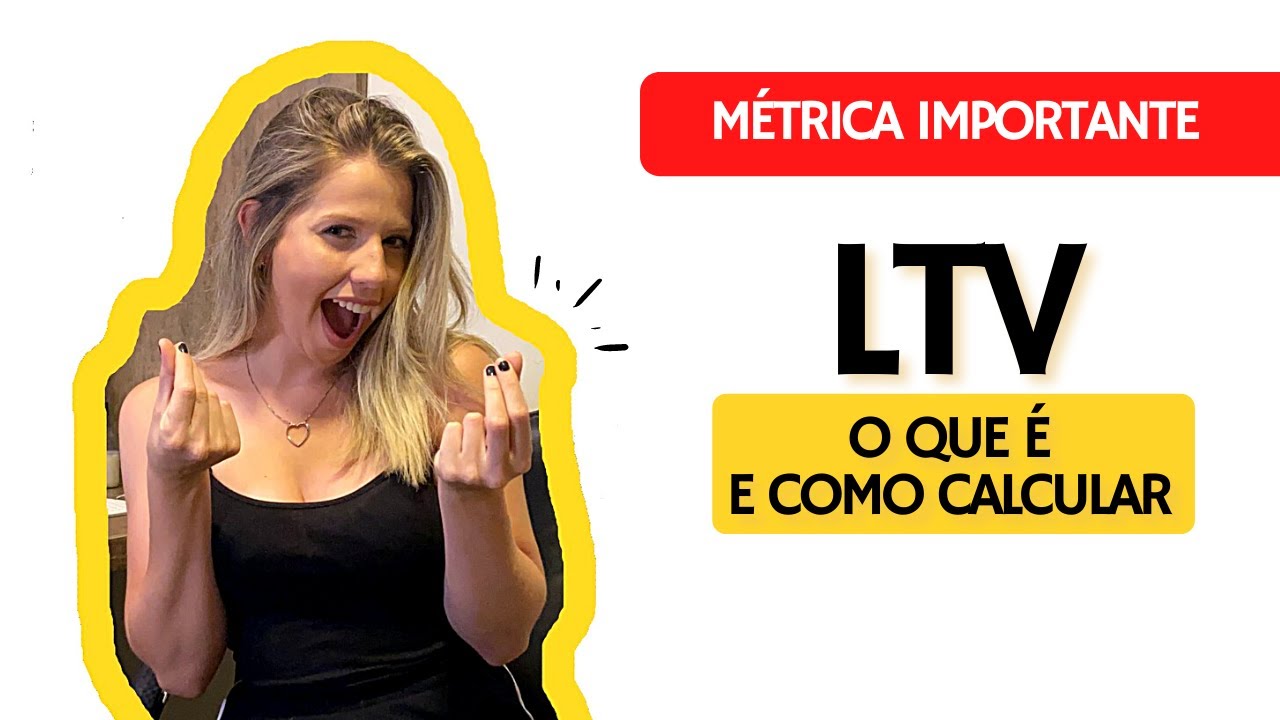 O QUE &Eacute; LTV? COMO CALCULAR O LifeTime Value DO SEU NEG&Oacute;CIO | Camile Woinarski