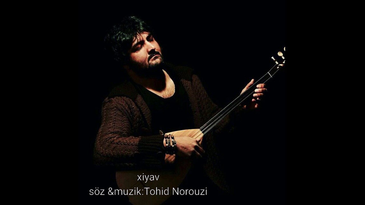 Xiyav -Söz&muzik:Tohid norouzi