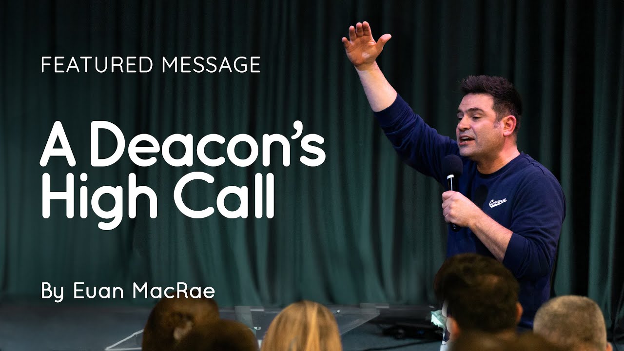 A Deacon’s High Call | Euan MacRae
