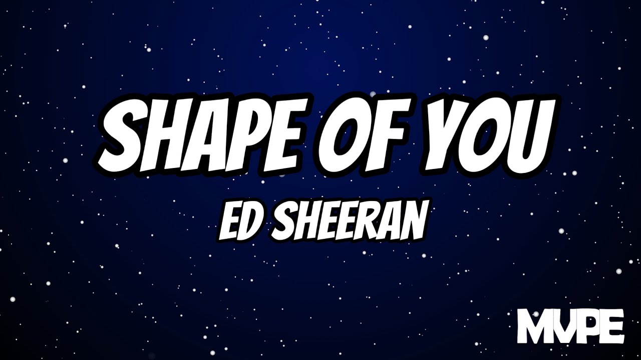 Ed Sheeran - Shape of You (Lyrics)