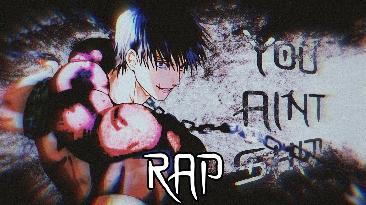 Toji Rap (Gojo Diss) &ldquo;You Ain&rsquo;t Sh!t&rdquo; | Jujutsu Kaisen | Spade (prod. giornogiovanabeats)