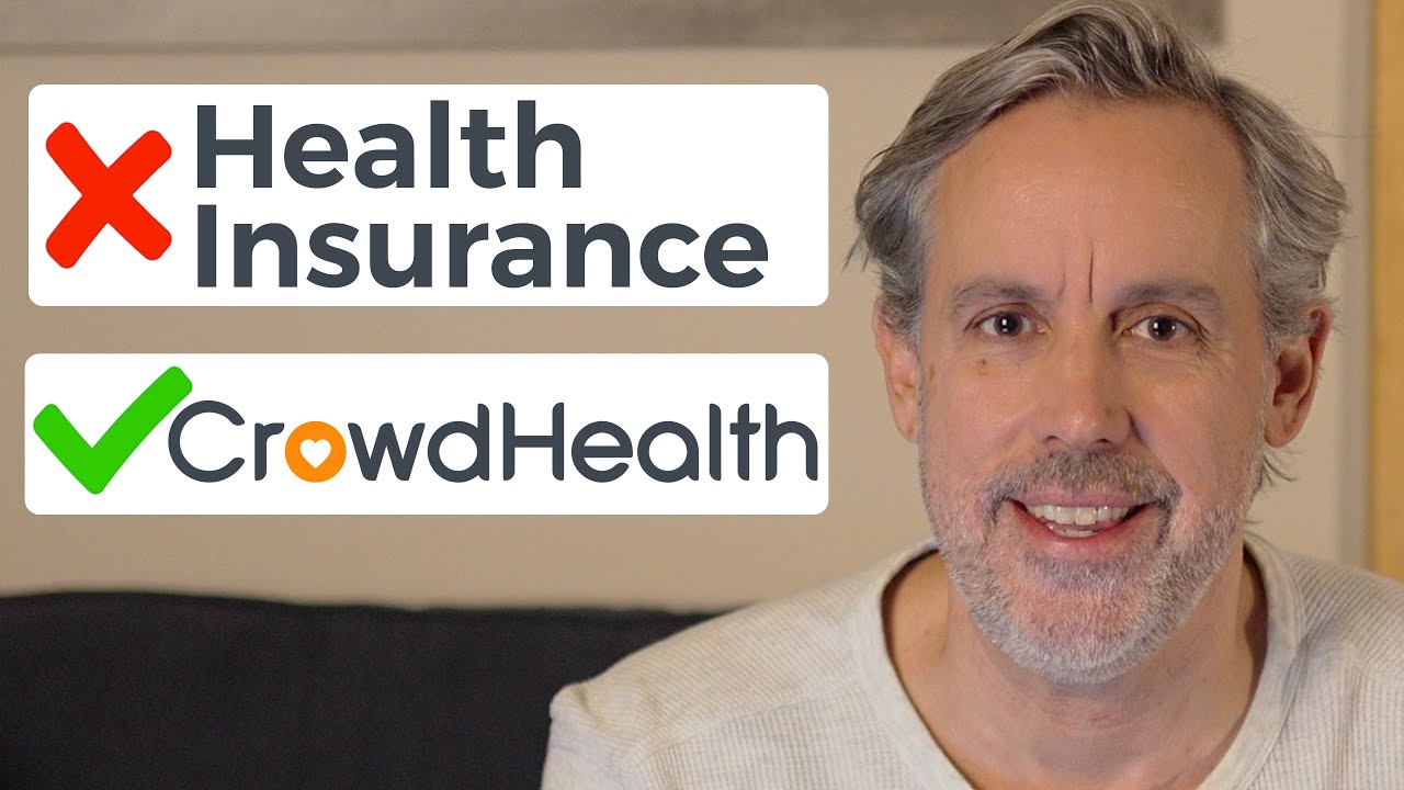 I Ditched Traditional Health Insurance in Early Retirement&mdash;Here's Why I Chose CrowdHealth