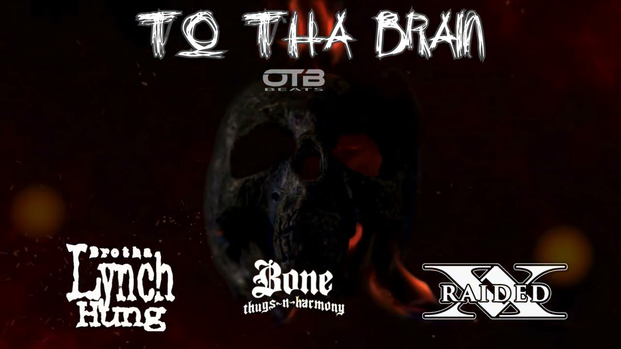 To Tha Brain - Bone Thugs N Harmony x Brotha Lynch Hung x X-Raided