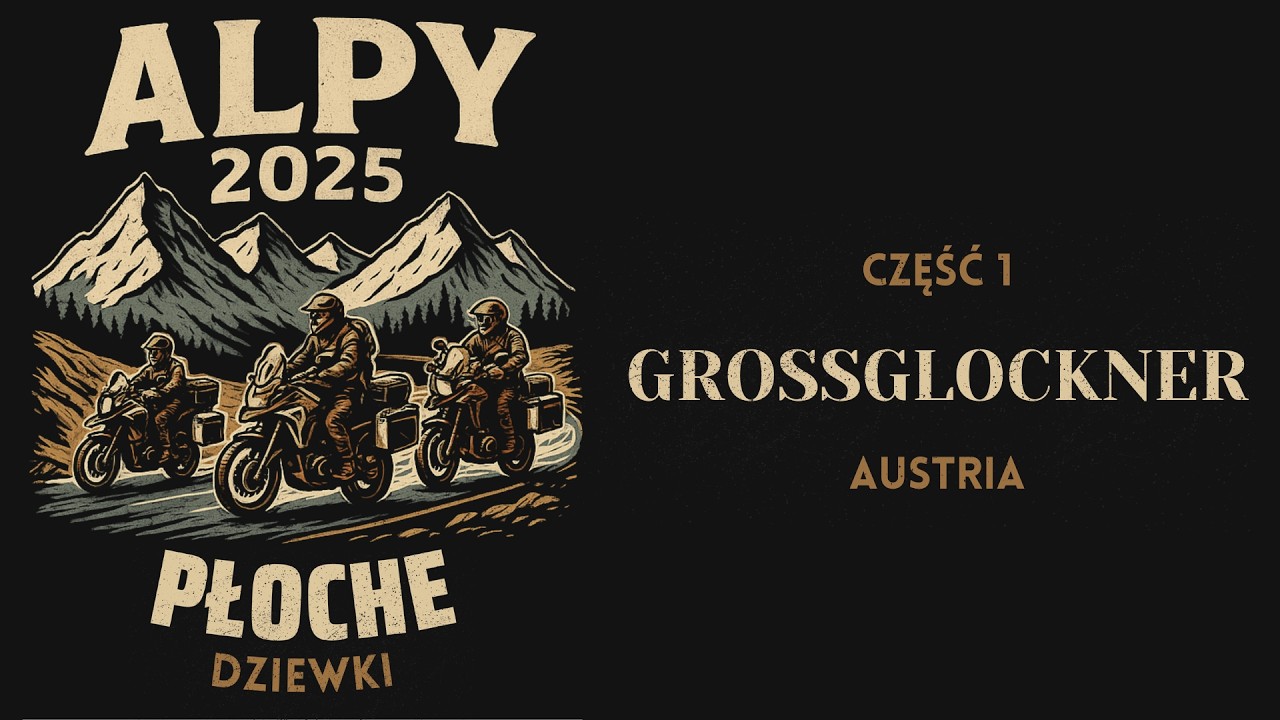 PŁOCHE DZIEWKI | ALPY 2025 | CZĘŚĆ 1 | GROSSGLOCKNER