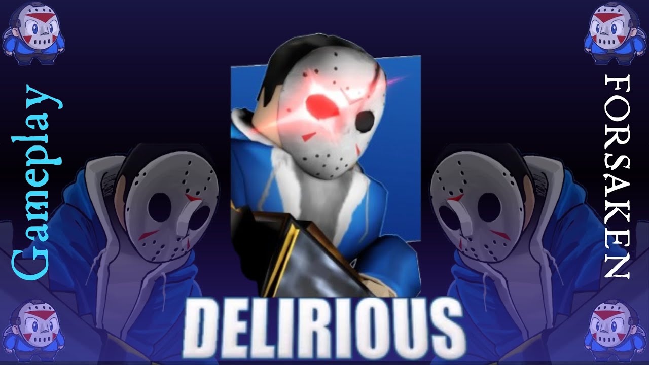 Delirious - Gameplay - FORSAKEN