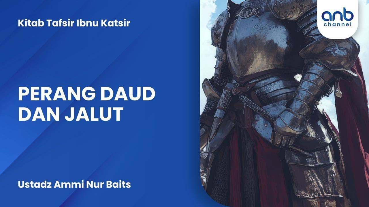 Perang Daud Dan Jalut | Ustadz Ammi Nur Baits