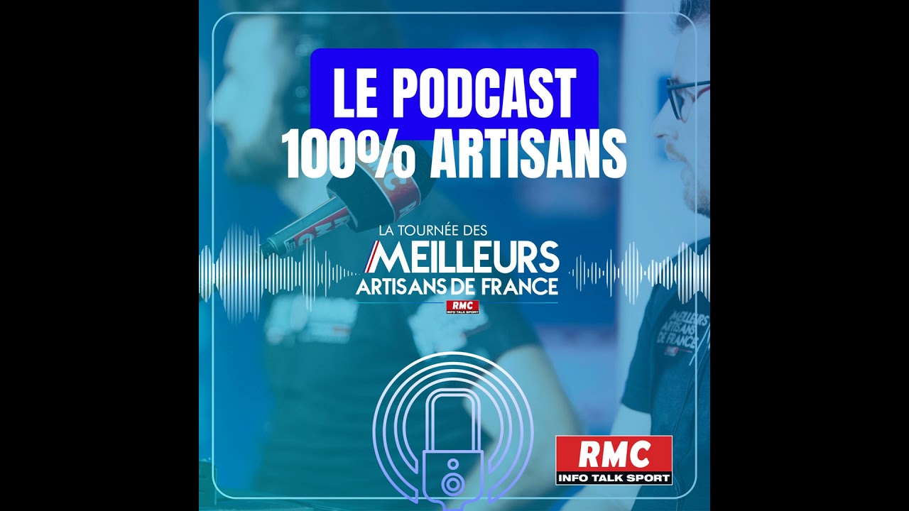 ÉPISODE SPÉCIAL 11 – Meilleurs Artisans de France RMC : et si c’était vous ?