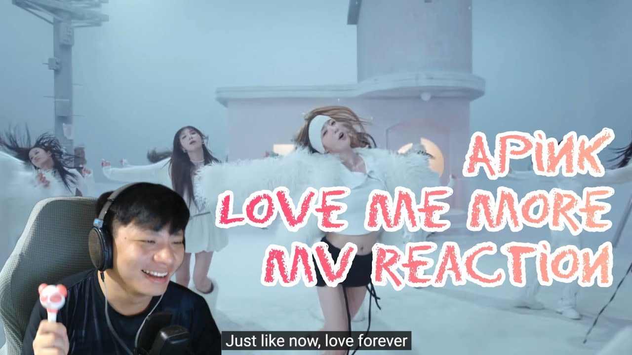 [MV REACTION] Apink 에이핑크 Love Me More
