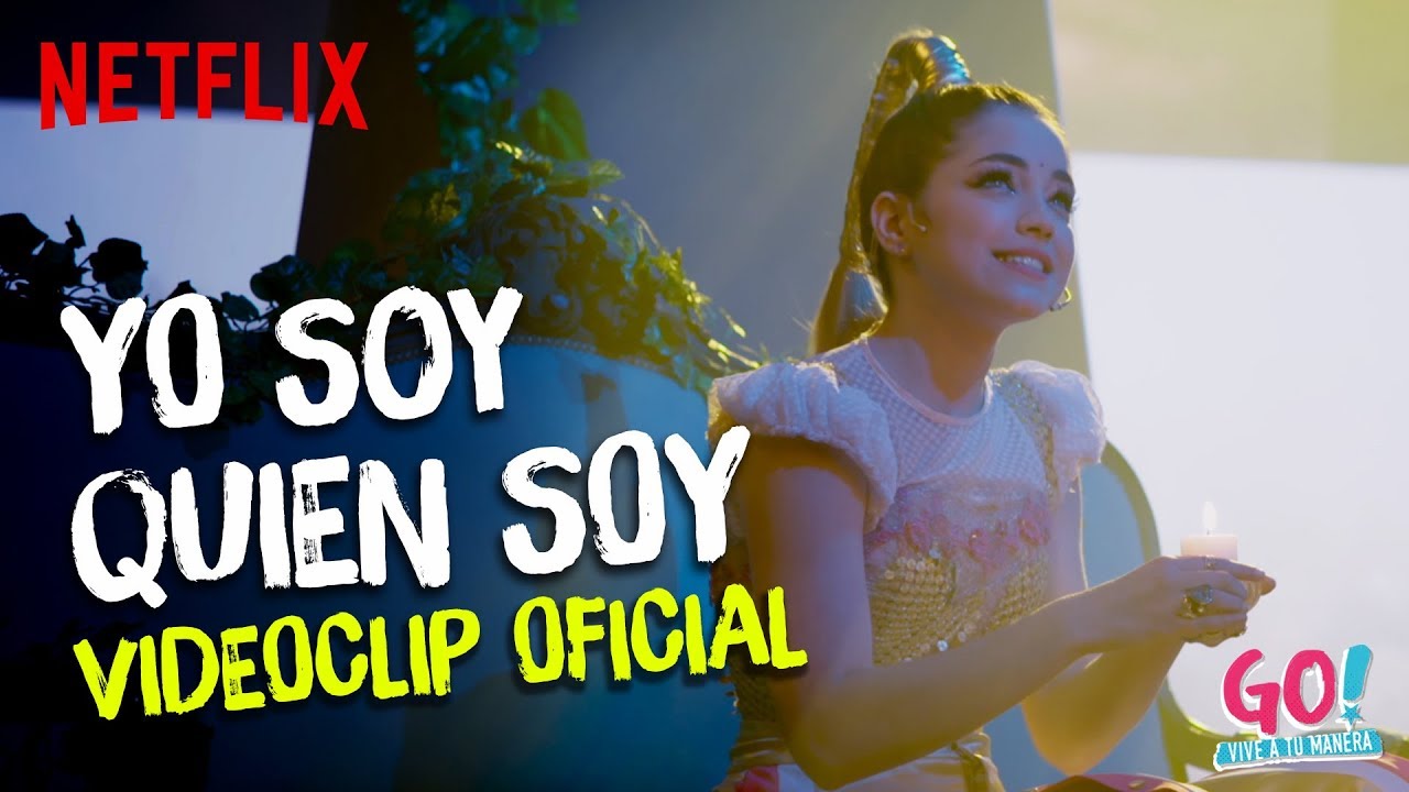 Go! Vive a tu manera - Yo Soy Quien Soy videoclip oficial
