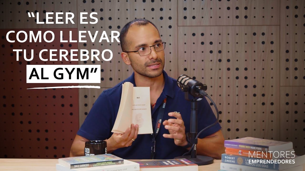 ¿Cómo generar el hábito de la lectura? con Luis Felipe Casas - Mentores Emprendedores #64