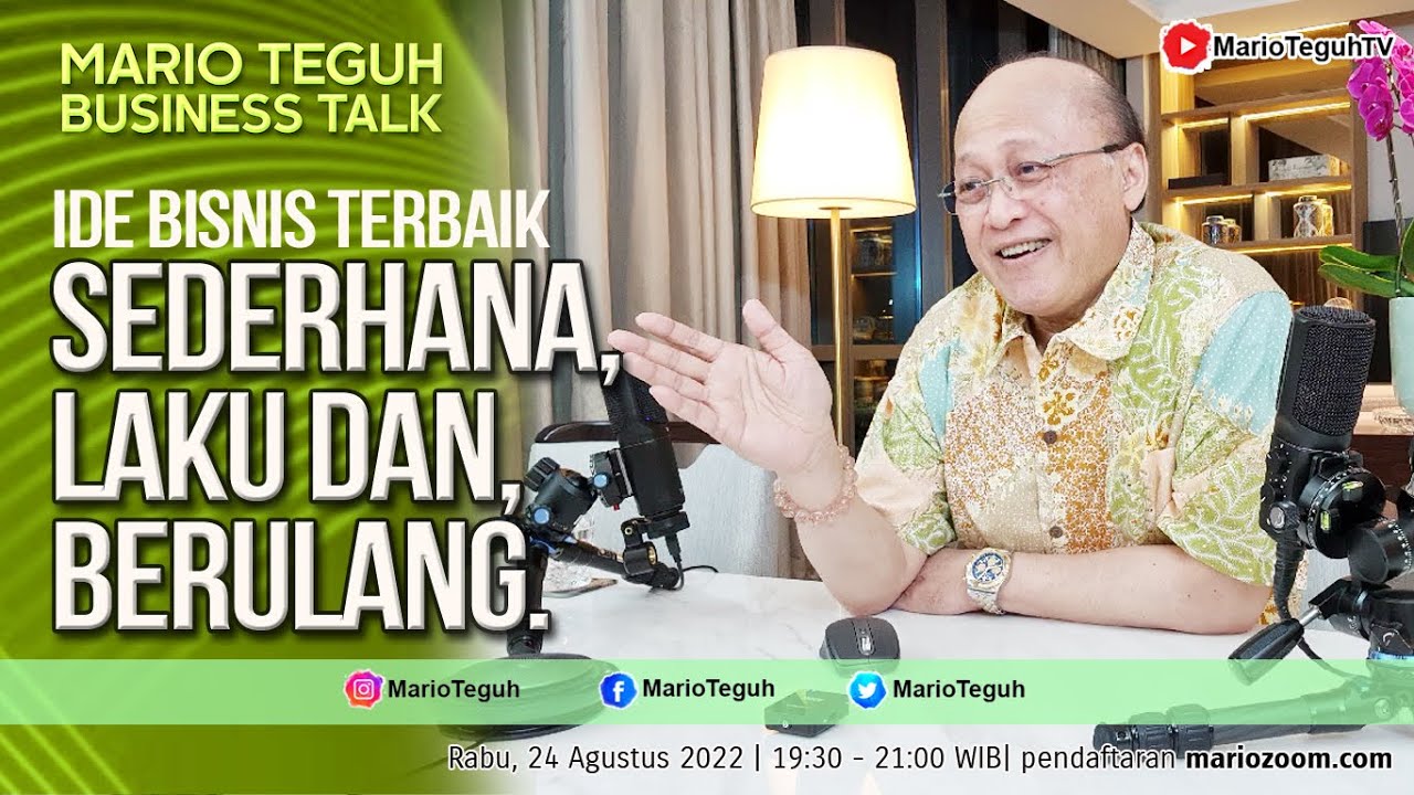 Biznis Talk 2 : Ide Bisnis Terbaik - Sederhana, Laku, dan Berulang - Mario Teguh Success Webinar