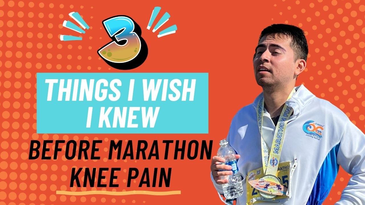 Three Things I wish I Knew | Before Marathon Knee Pain