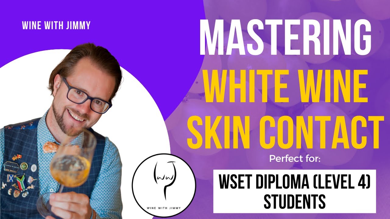WSET Level 4 (WSET Diploma) White Wine Making Skin Contact [WSET Diploma Series]