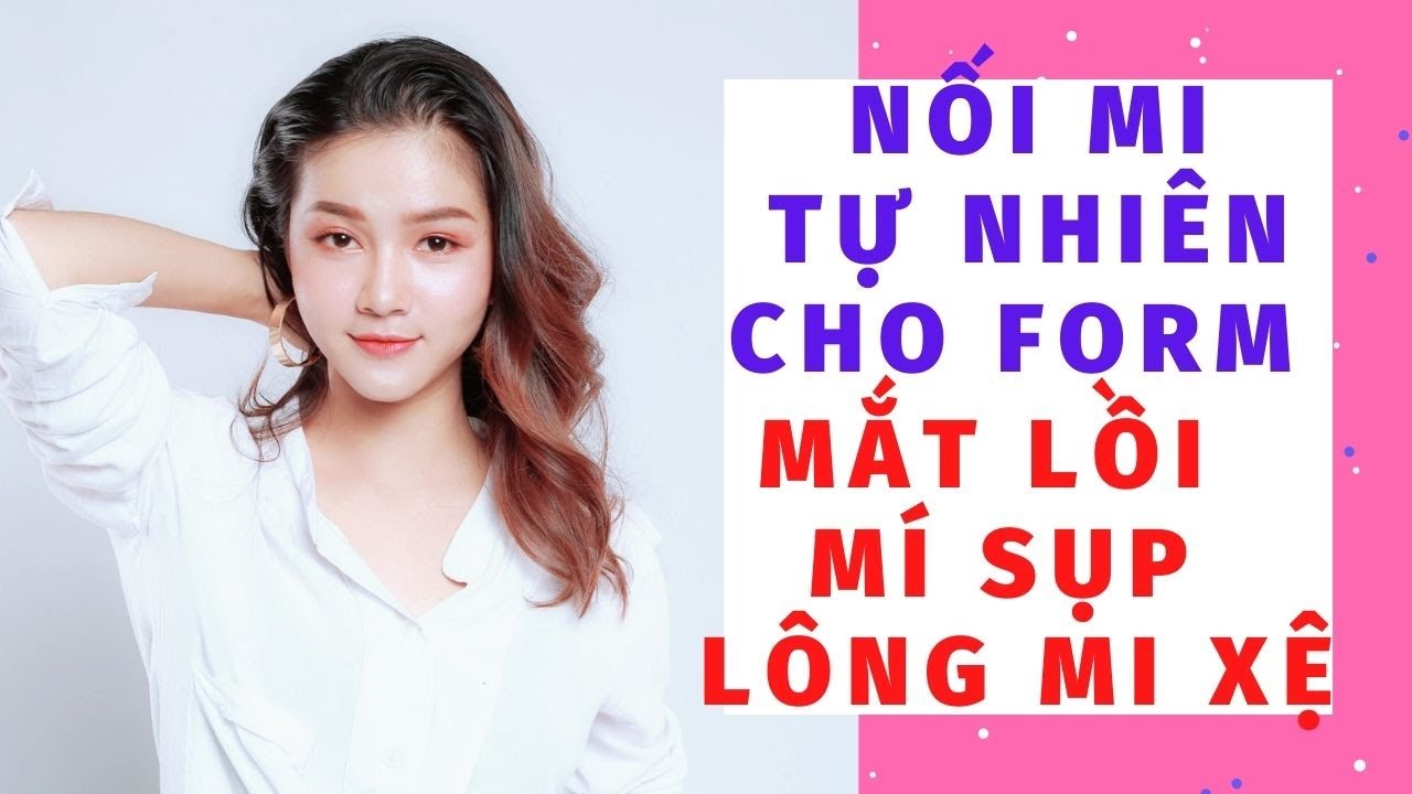 HỌC NỐI MI CLASSIC | NỐI MI TỰ NHIÊN CHO MẮT LỒI MÍ SỤP MI XỆ