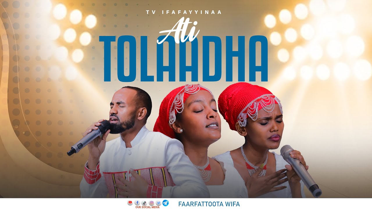 ATI TOLAADHA || FAARFATTOOTA WIFA BISHOOFTUU