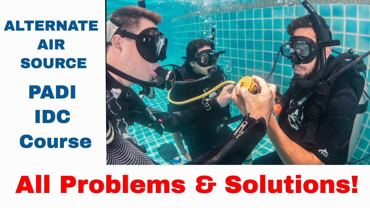 Alternate Air Source Scuba - Problems Solutions &bull; PADI IDC Course