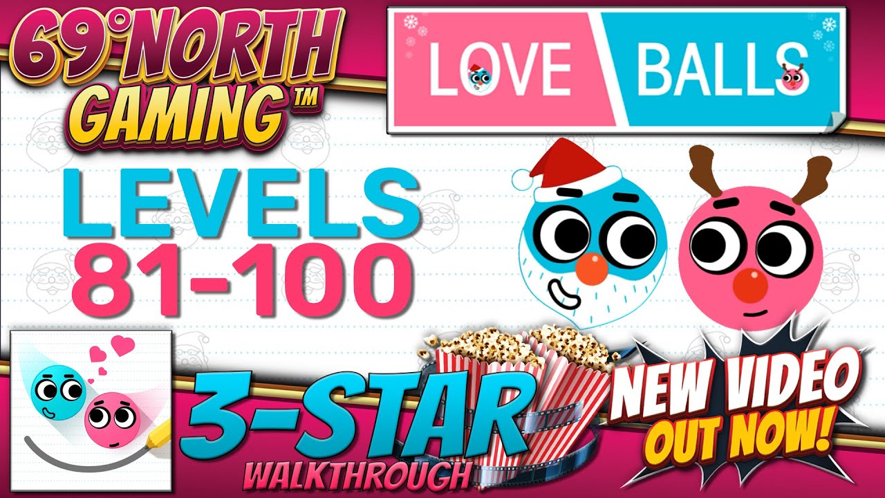 Love Balls | Levels 81-100 | 3 Star Walkthrough With Official Hints | IOS Android