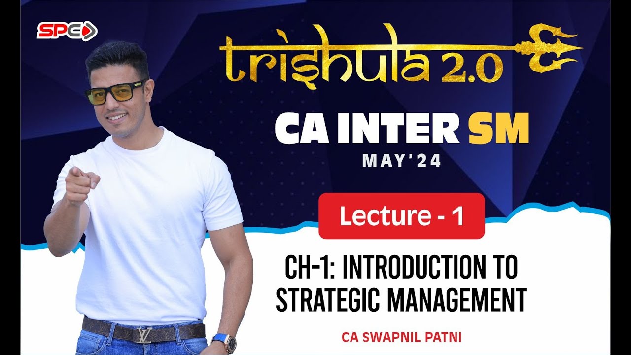 CA INTER TRISHULA 2.0 |SM CHAPTER 1-INTRO TO SM INDEPTH REVISION | FOR MAY 24 | BY CA SWAPNIL PATNI
