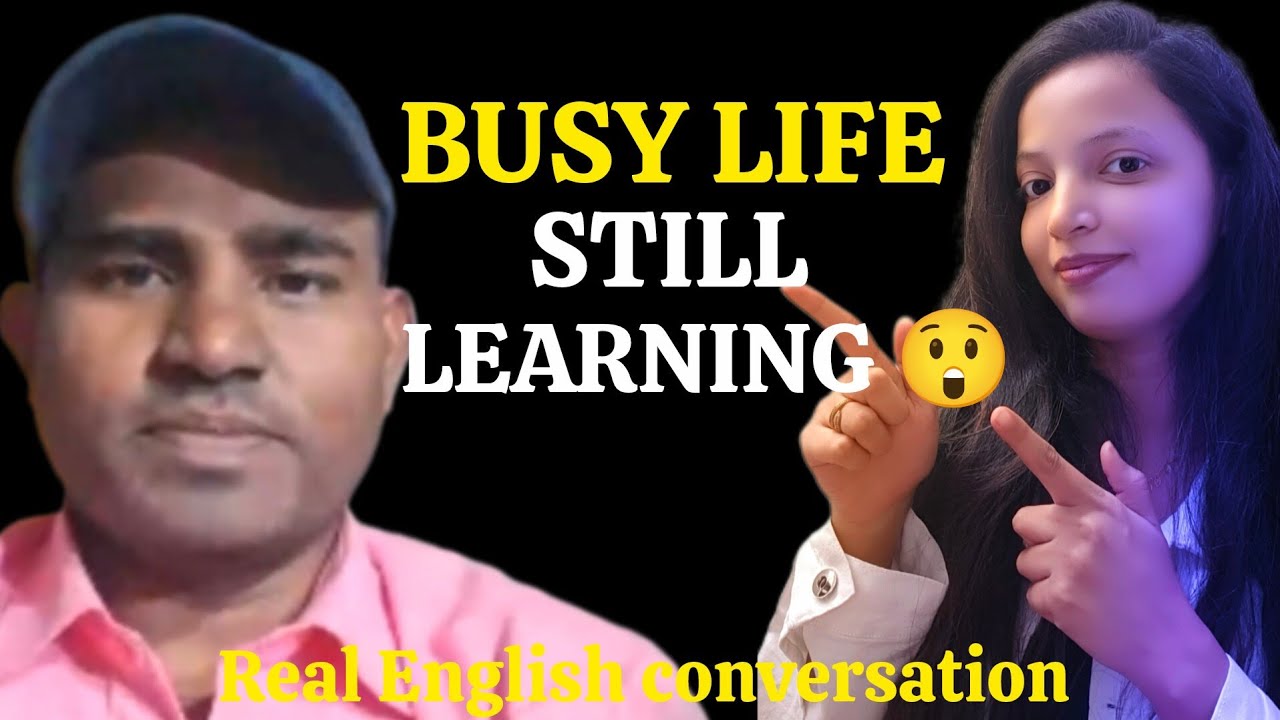 Busy Life But Still Learning English | Real English Conversations | #english 