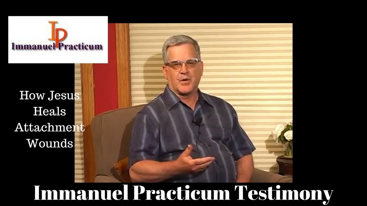 How Jesus Heals Attachment and Identity Wounds - Immanuel Prayer / Immanuel Approach Testimony