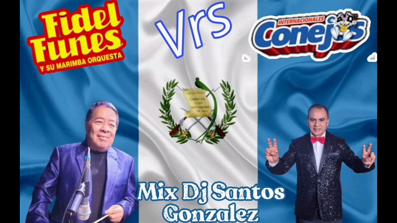 Fidel Funes y su Marimba Orquesta vrs Internacionales Conejos Mix Dj Santos González 🇬🇹🇬🇹🇬🇹🇬🇹