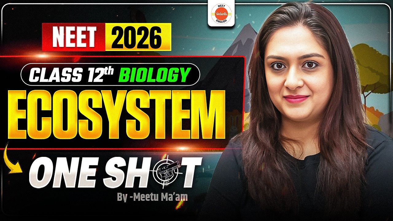Ecosystem One-Shot | Class 12 Biology | NEET 2026 | Meetu Ma'am
