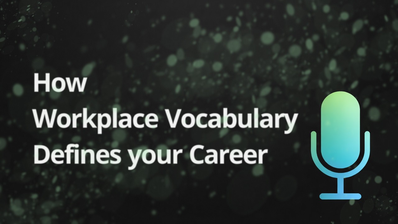 How Workplace Vocabulary Defines your Career | The English Learner Podcast | Episode 4