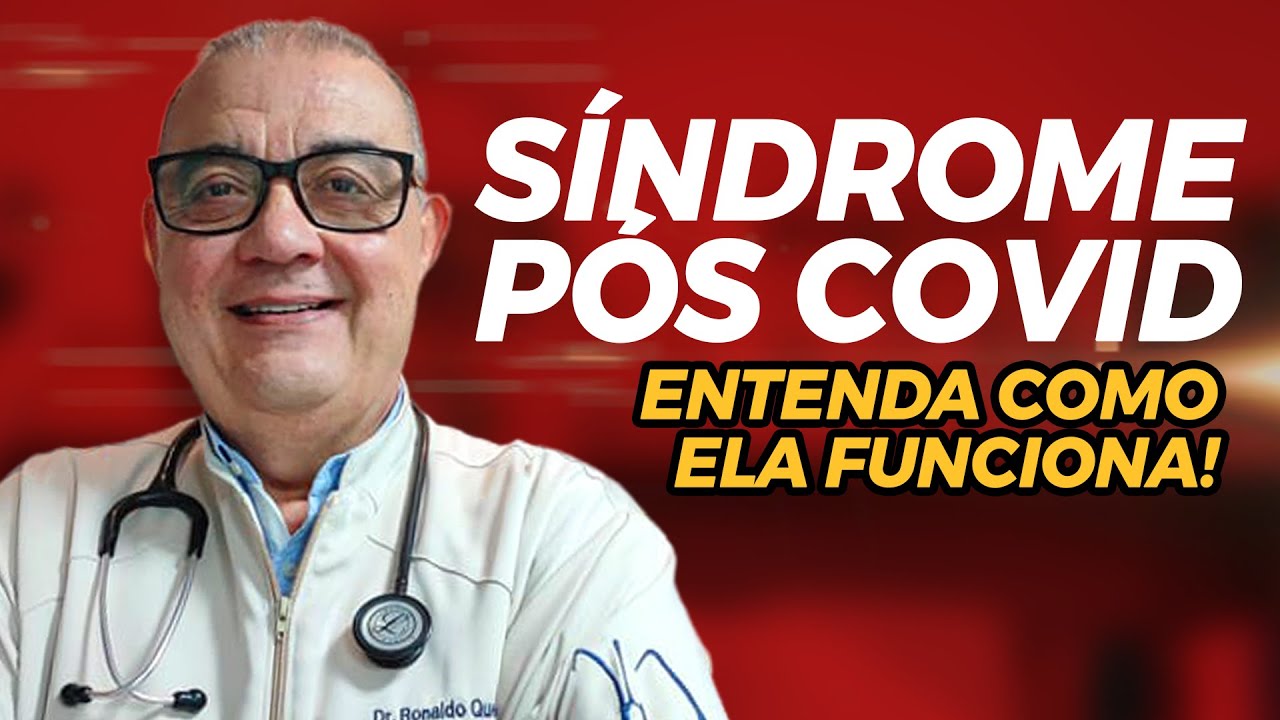 Estamos vivendo a Síndrome PósCovid - Entenda como ela funciona - Dr Ronaldo Queiroz