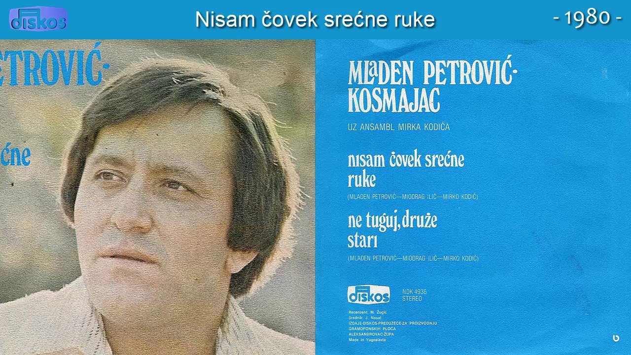 Mladen Petrovic Kosmajac - Nisam covek srecne ruke - (Audio 1980)