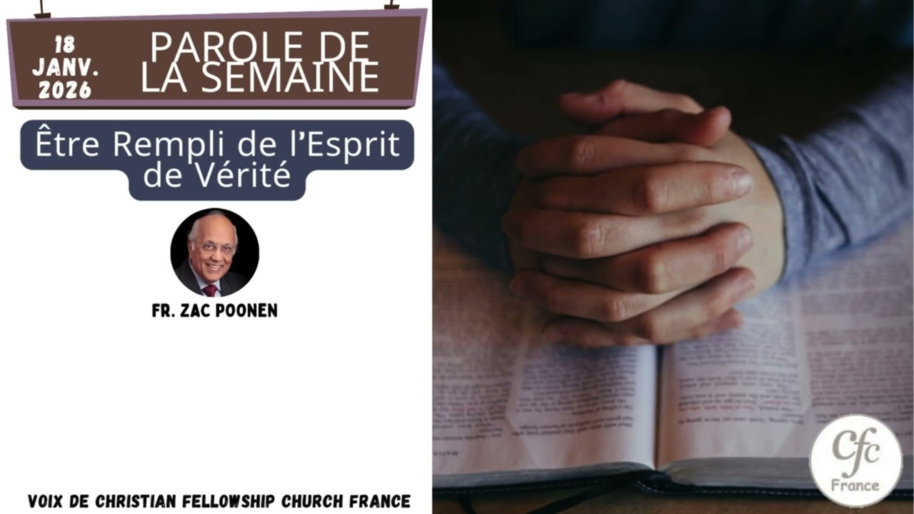 🔥 ÊTRE REMPLI DE L’ESPRIT DE VÉRITÉ | Zac Poonen | 18-01-2026