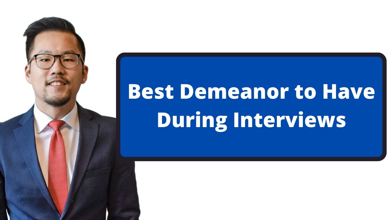 Best Demeanor to Have During Interviews