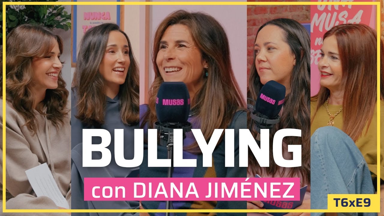 BULLYING con DIANA JIMÉNEZ | T6xE9