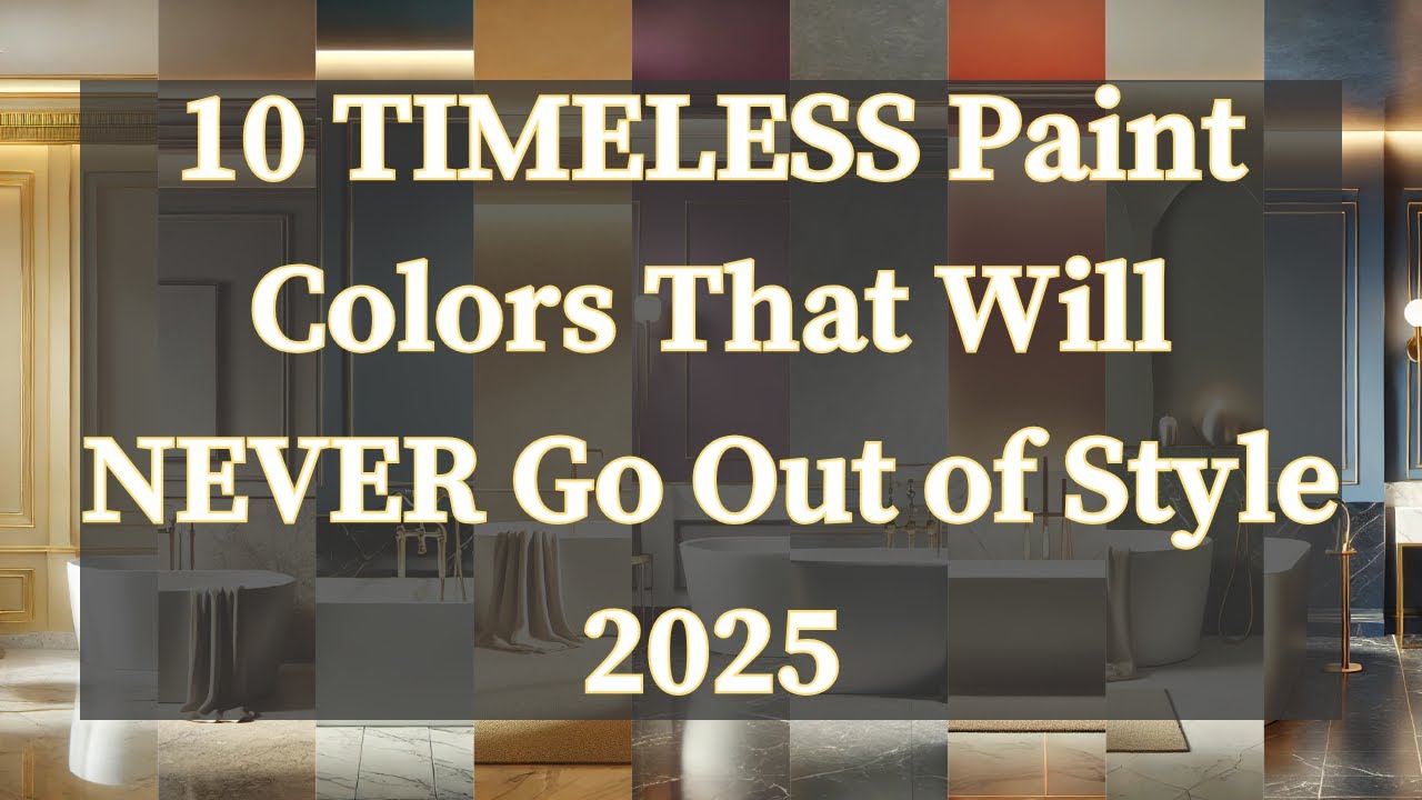 10 TIMELESS Paint Colors That Will NEVER Go Out of Style