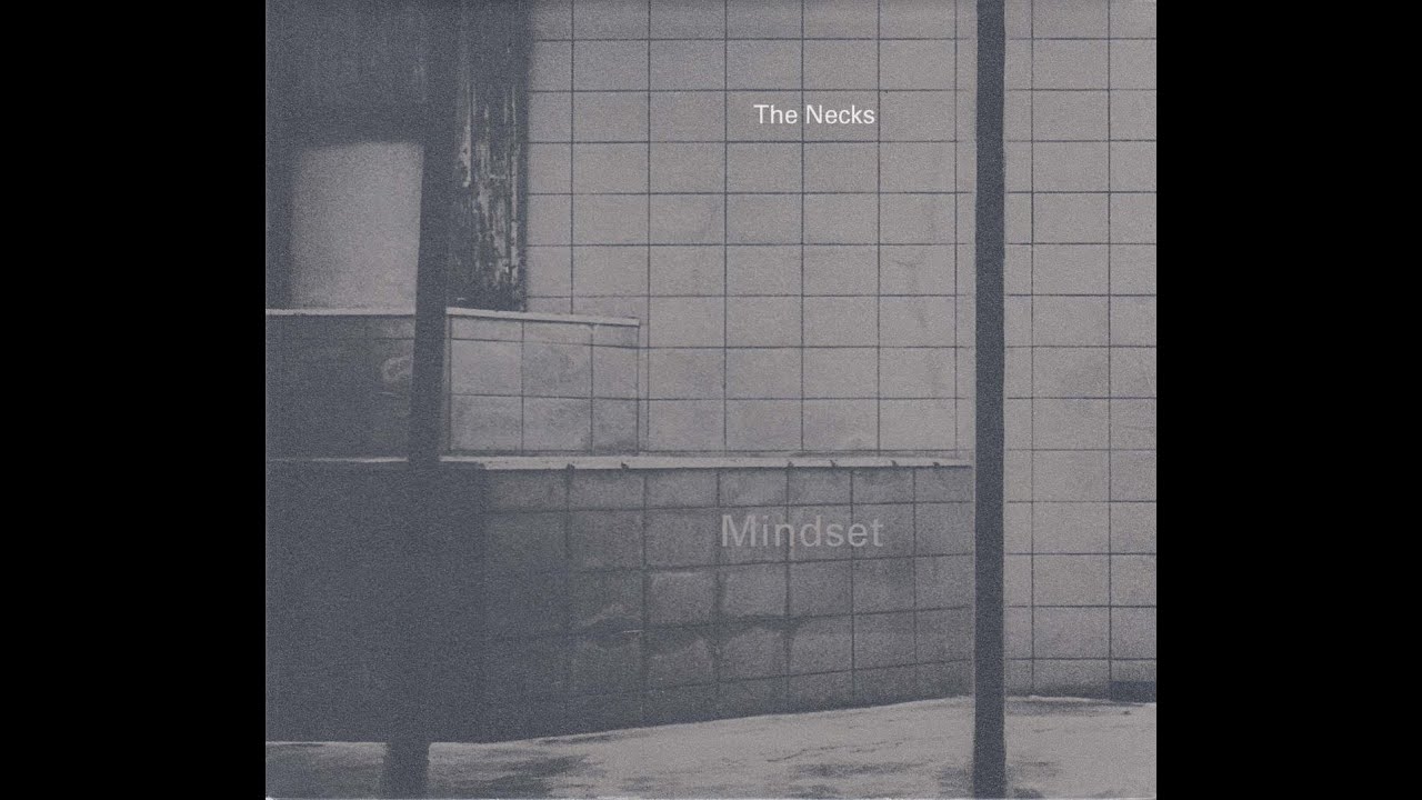 The Necks - Mindset