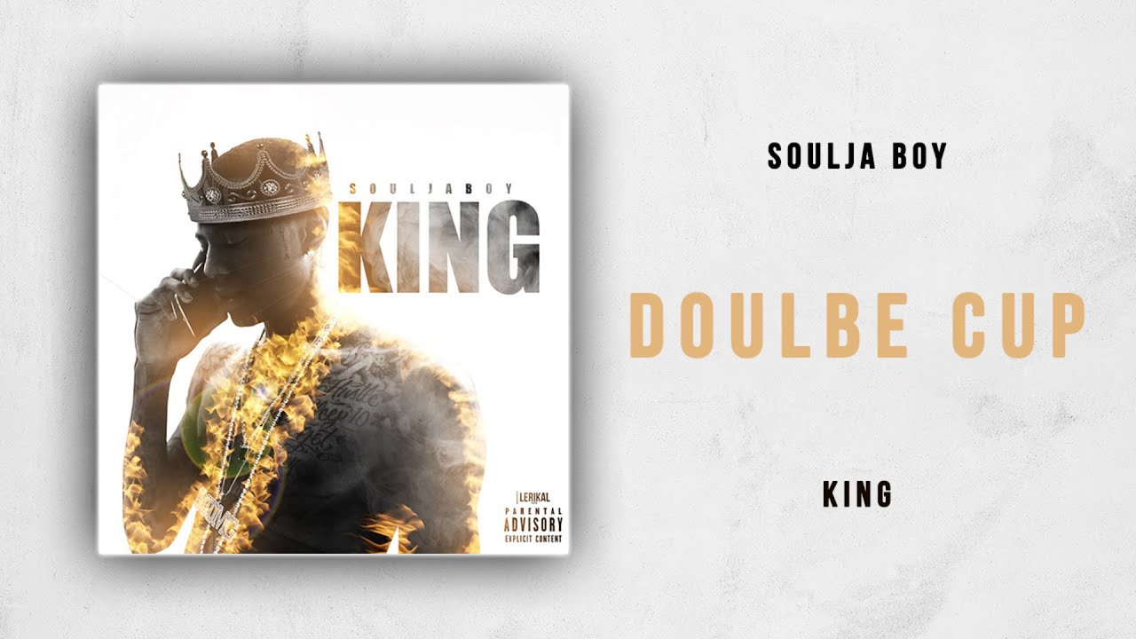 Soulja Boy - Double Cup (King)