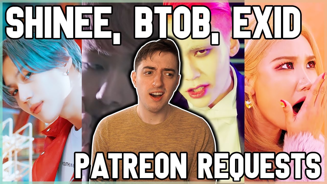 Patreon Request MV Marathon! (SHINEE, BTOB, EXID) | REACTION