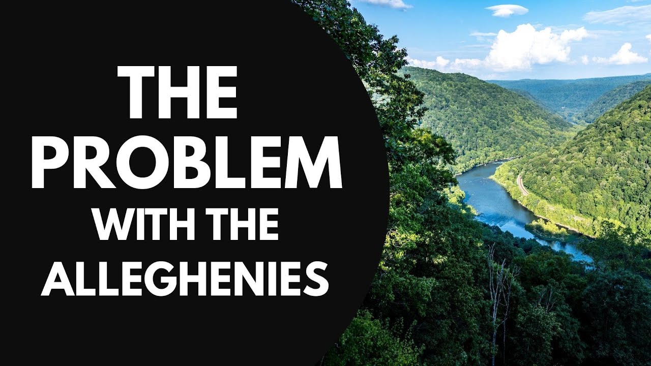 Westsylvania and The Problematic Mountain Range of The Alleghenies - West Virginia History