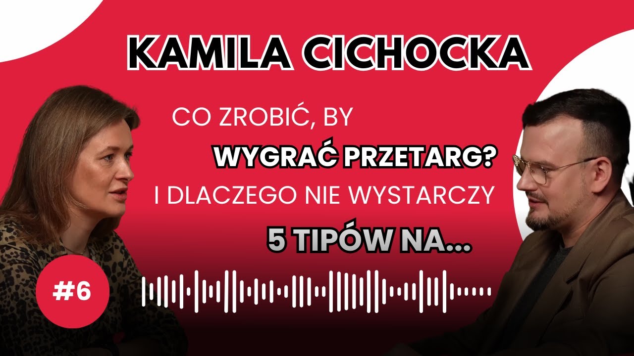 #6 Kamila Cichocka: Co zrobić, by wygrać przetarg? I dlaczego nie wystarczy 5 tipów na...