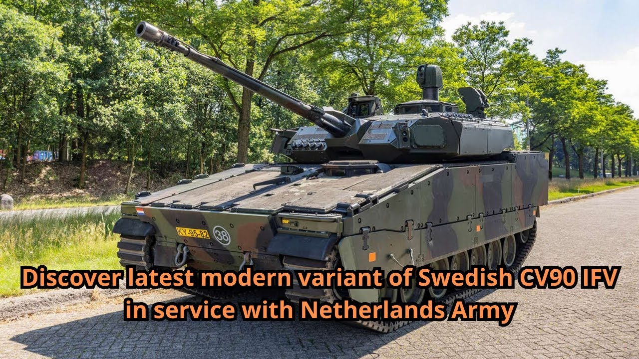 Discover latest modern variant of Swedish CV90 IFV in service with Netherlands Army