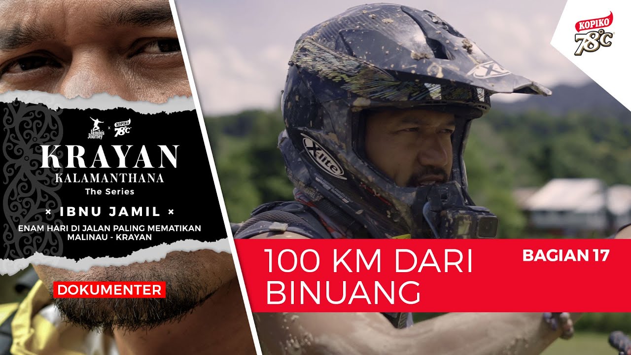 KRAYAN KALAMANTHANA: #17 100 KM DARI BINUANG