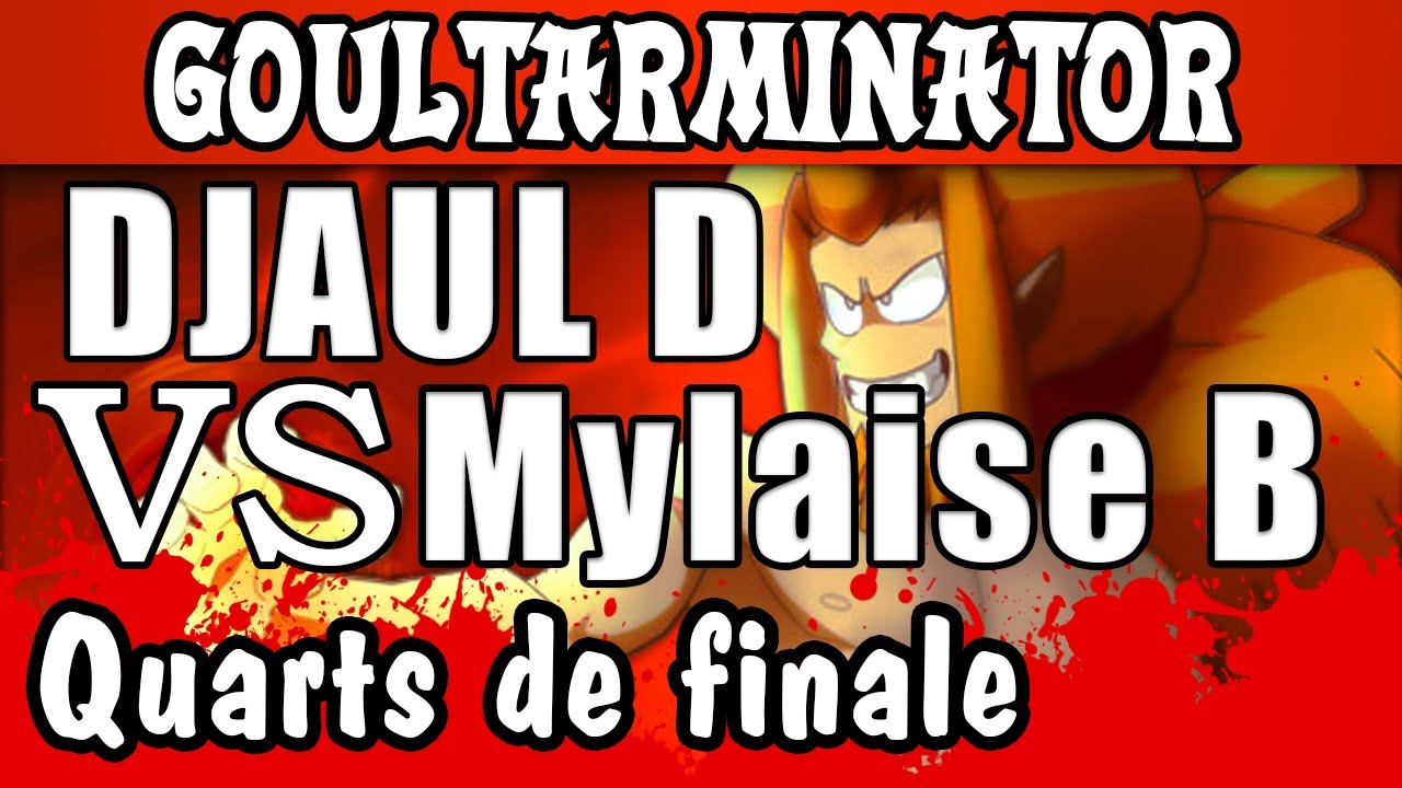 [Dofus] Goultarminator 2013 - Quarts de finale - Djaul D vs Mylaise B [LIVE]