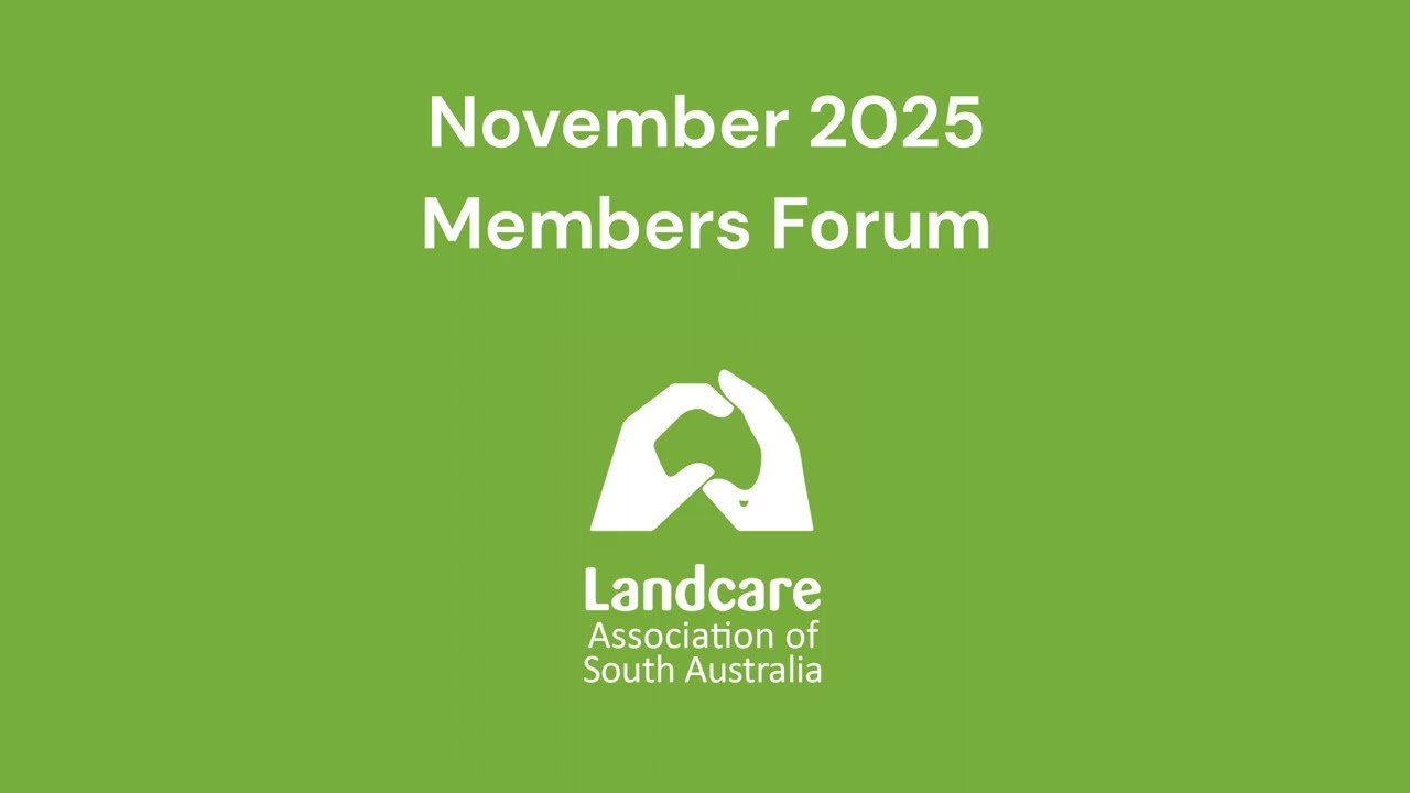 November 2025 Members Forum   Landcare SA